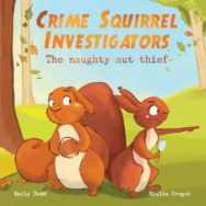 Cover of Crime Squirrel Investigators the Naughty Nut Thief